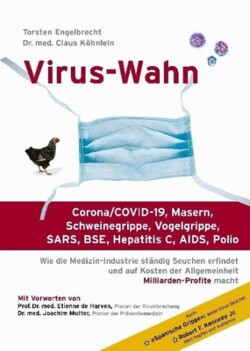 Virus-Wahn - Corona/COVID-19, Masern, Schweinegrippe, Vogelgrippe, SARS, BSE, Hepatitis C, AIDS, Polio